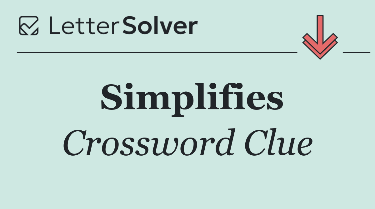 Simplifies