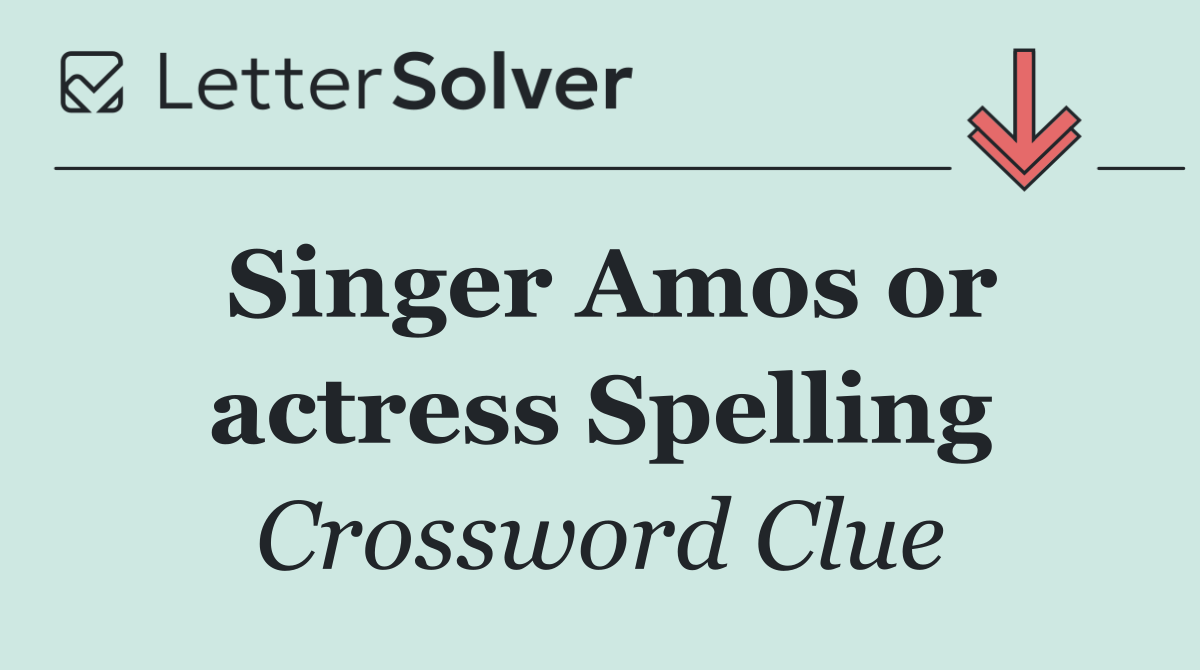 Singer Amos or actress Spelling