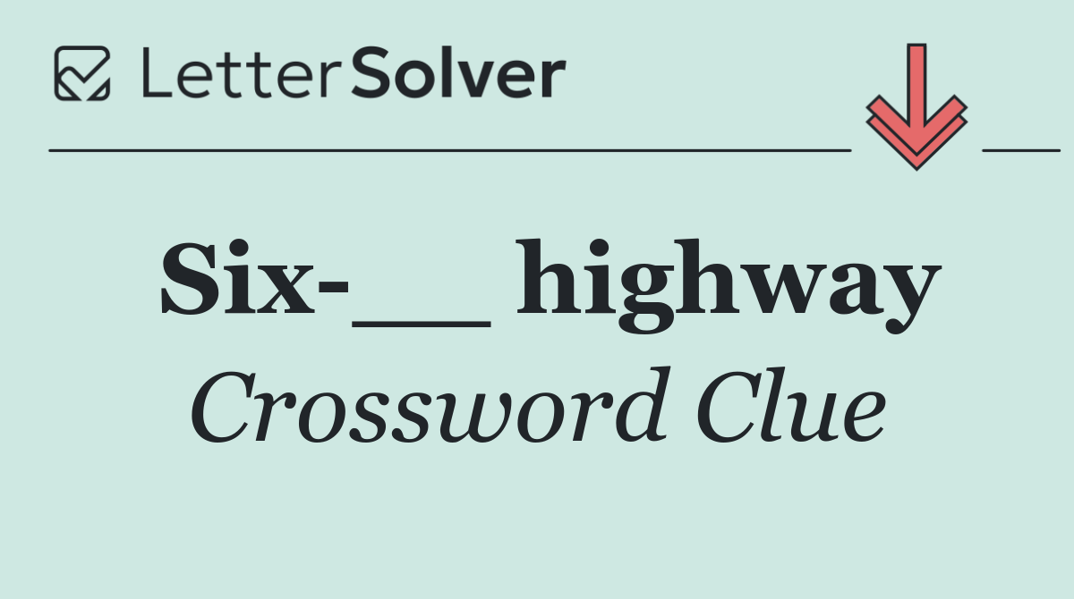 Six __ highway