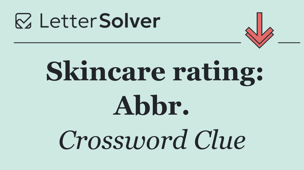 Skincare rating: Abbr.