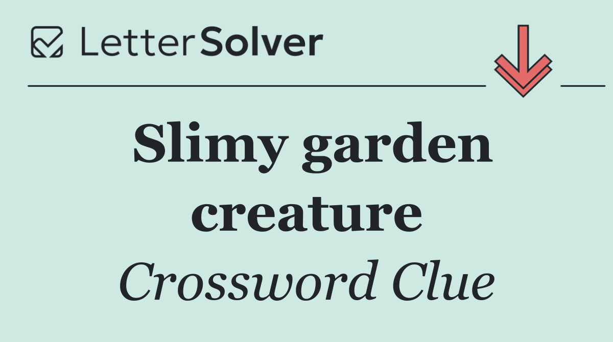 Slimy garden creature