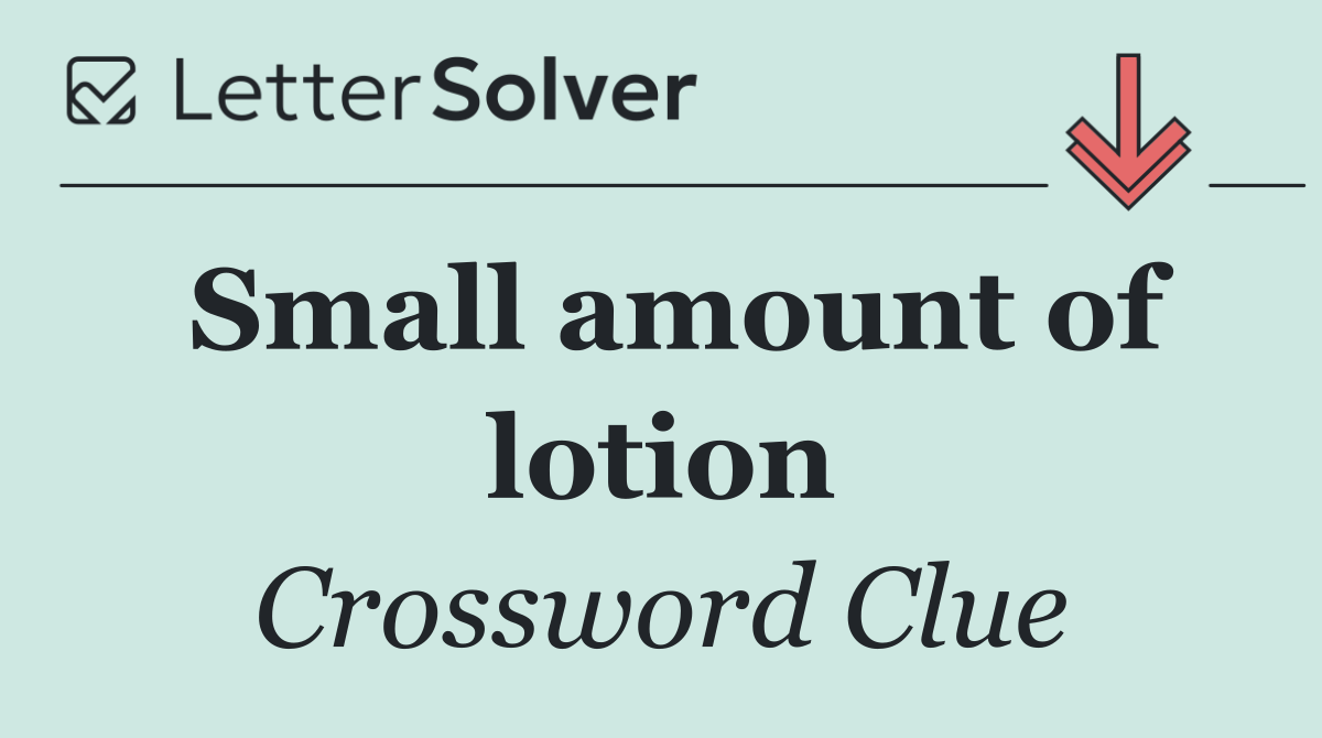 Small amount of lotion