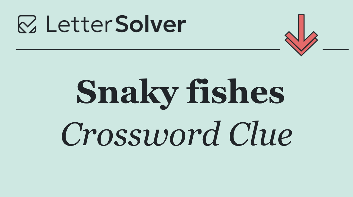 Snaky fishes