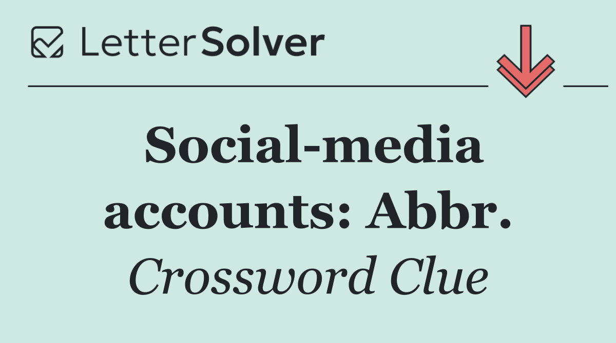 Social media accounts: Abbr.