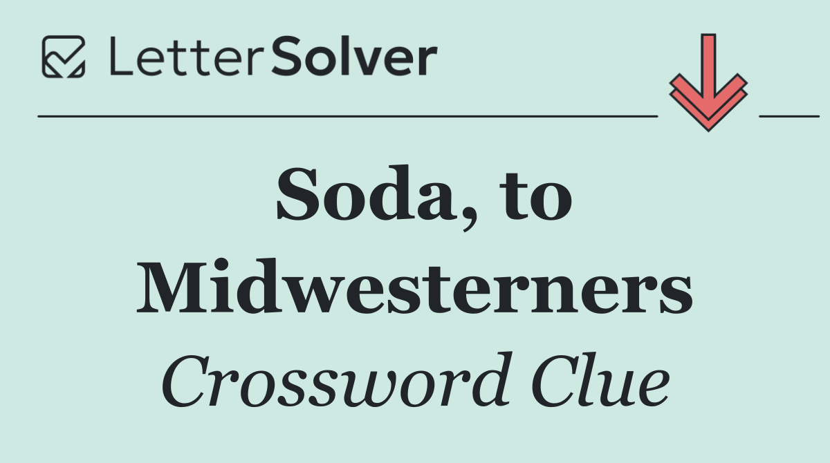Soda, to Midwesterners