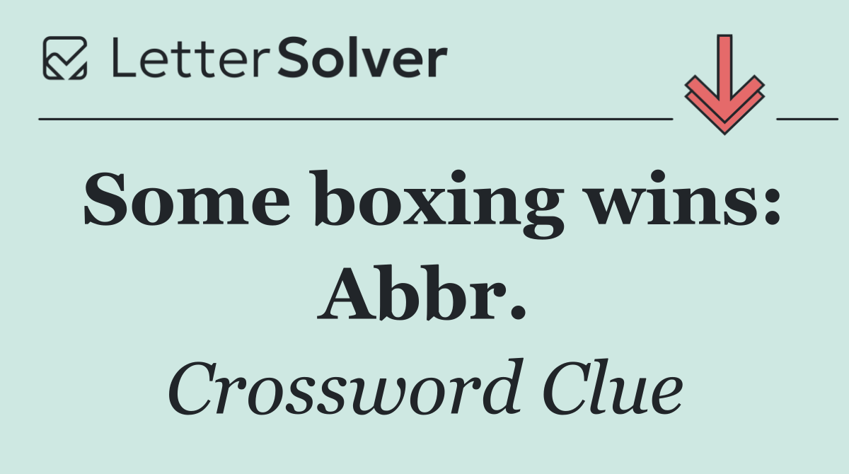 Some boxing wins: Abbr.