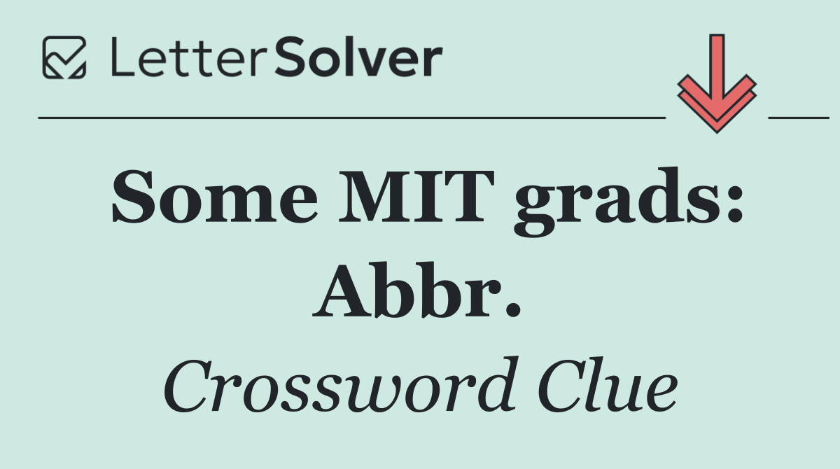 Some MIT grads: Abbr.