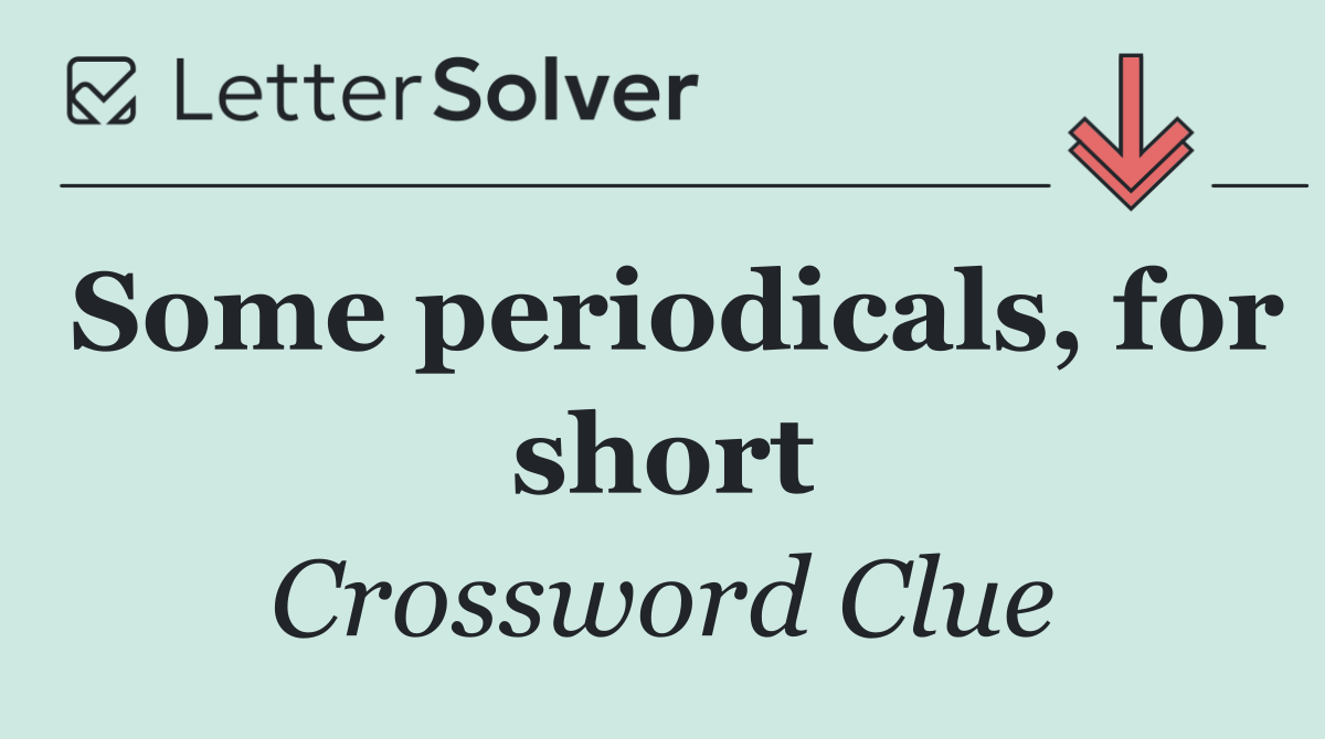 Some periodicals, for short
