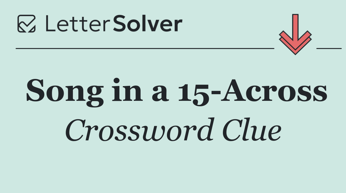 Song in a 15 Across