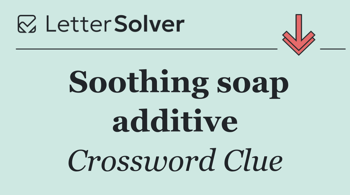 Soothing soap additive