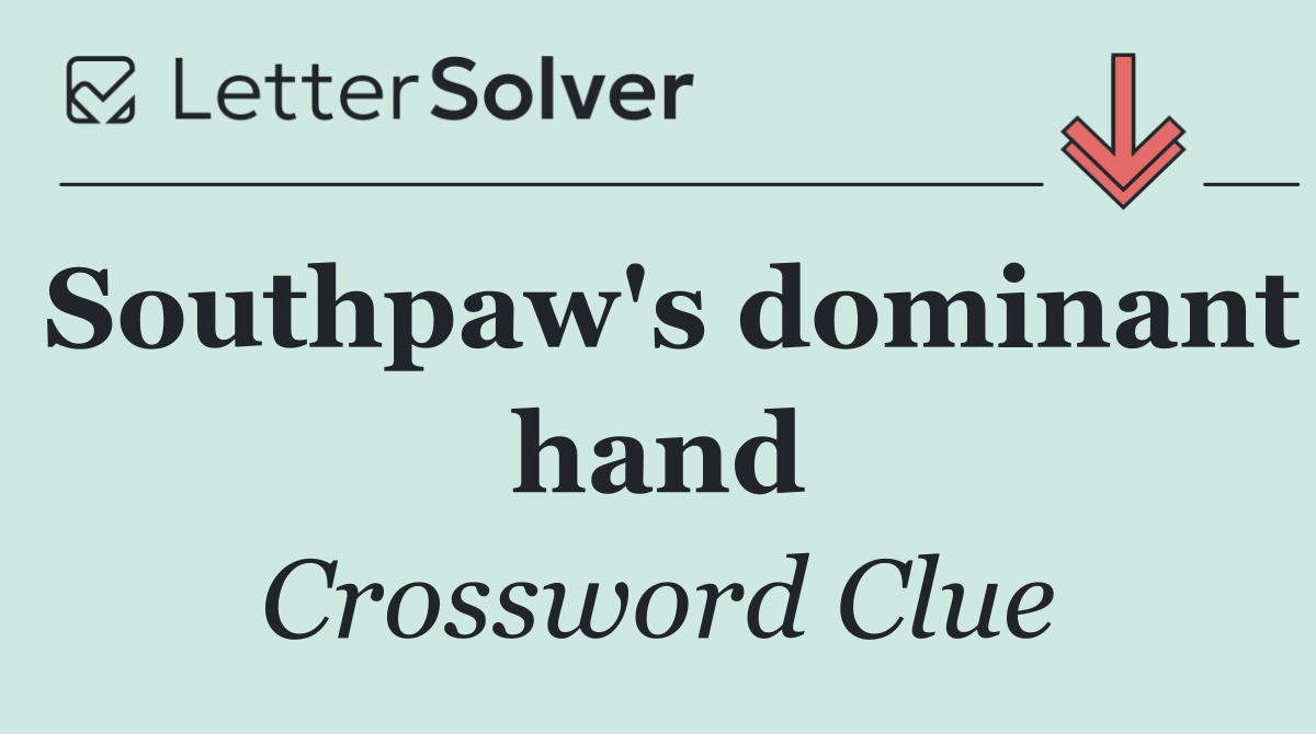 Southpaw's dominant hand