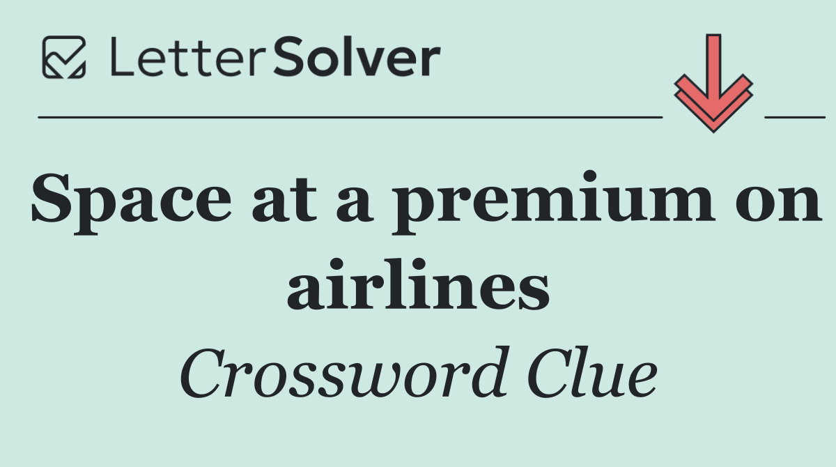 Space at a premium on airlines
