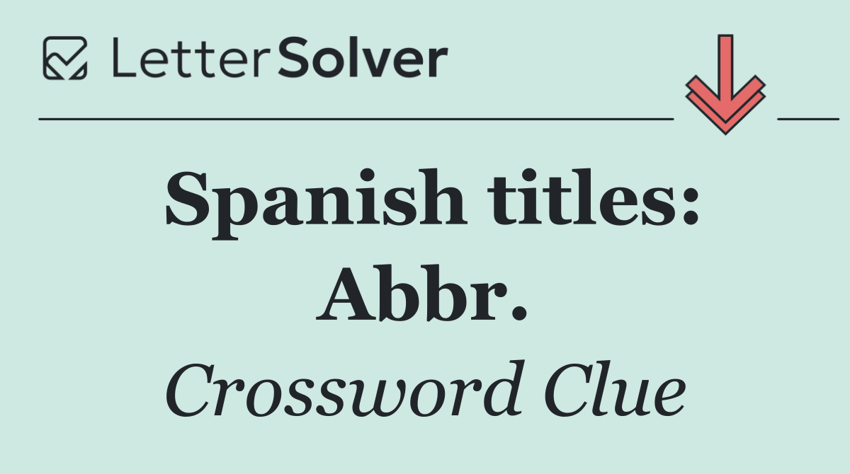 Spanish titles: Abbr.