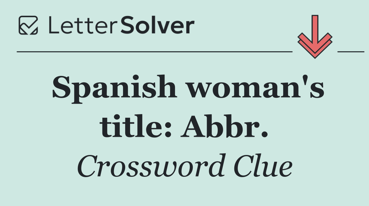 Spanish woman's title: Abbr.