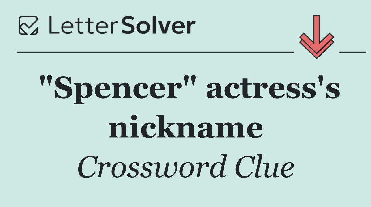 "Spencer" actress's nickname