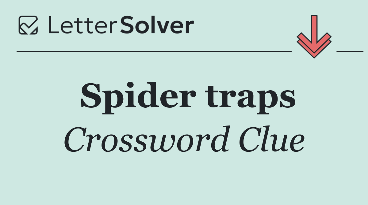Spider traps