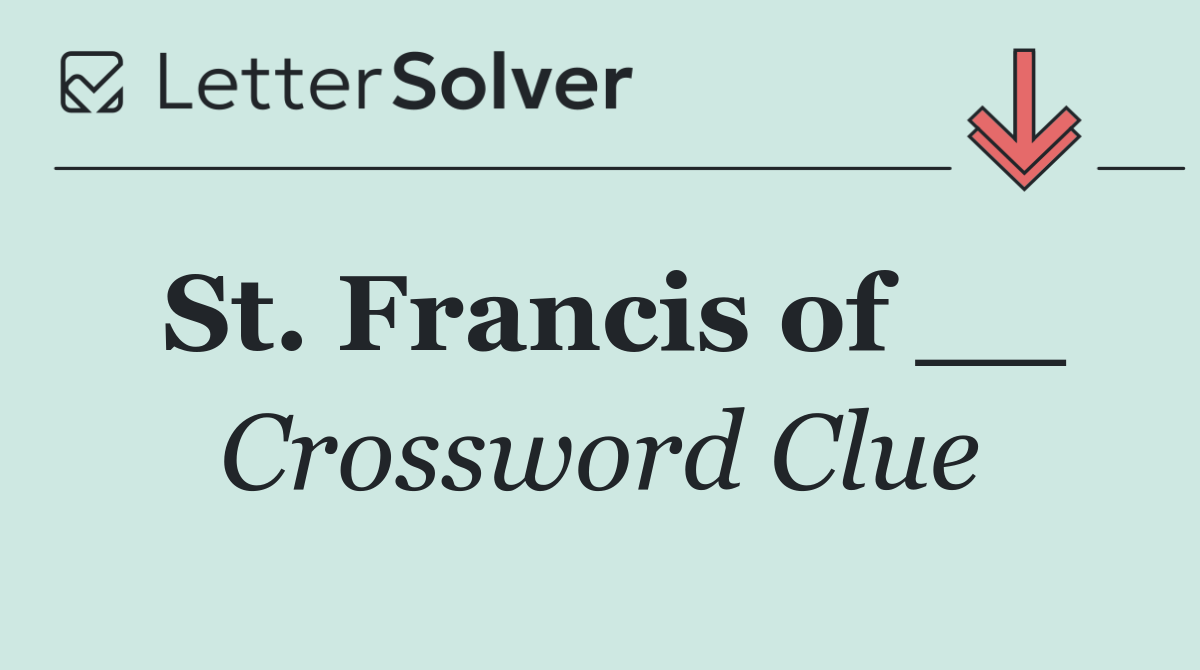 St. Francis of __