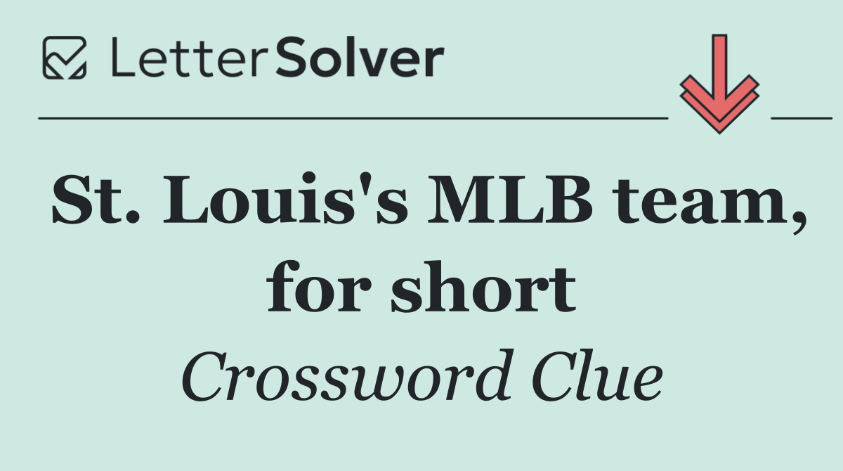 St. Louis's MLB team, for short