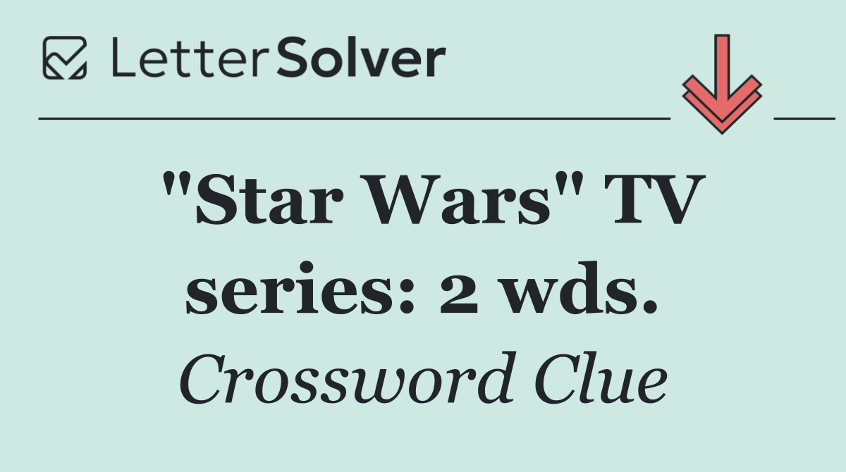"Star Wars" TV series: 2 wds.