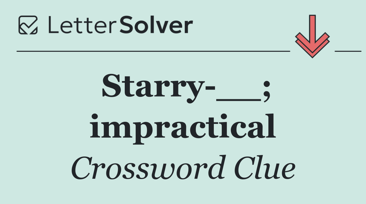 Starry __; impractical