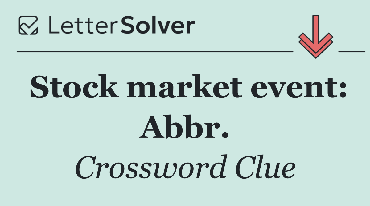 Stock market event: Abbr.