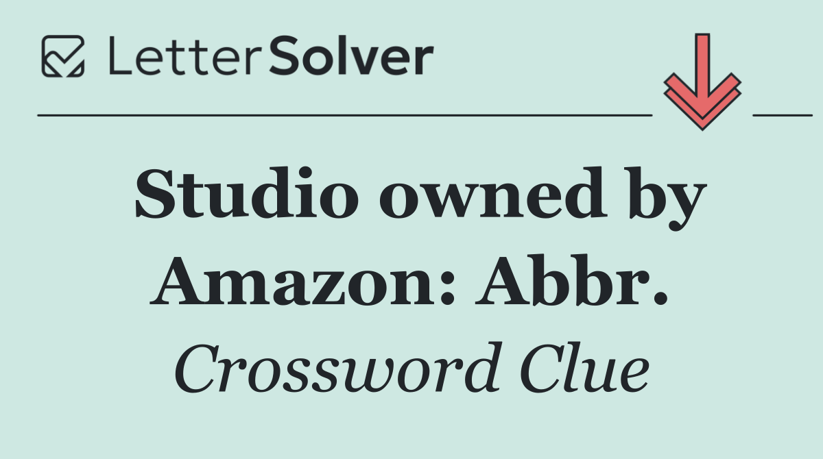 Studio owned by Amazon: Abbr.