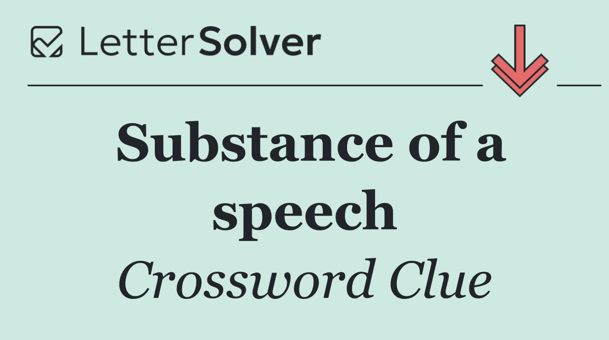 Substance of a speech