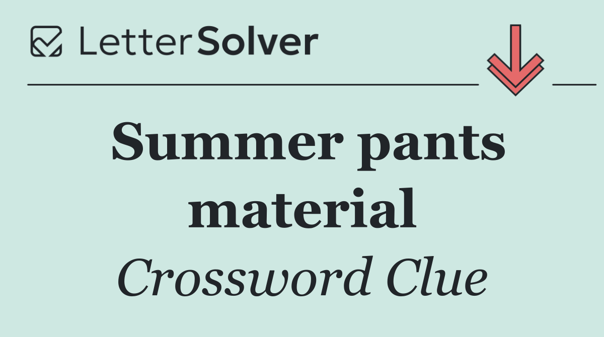 Summer pants material