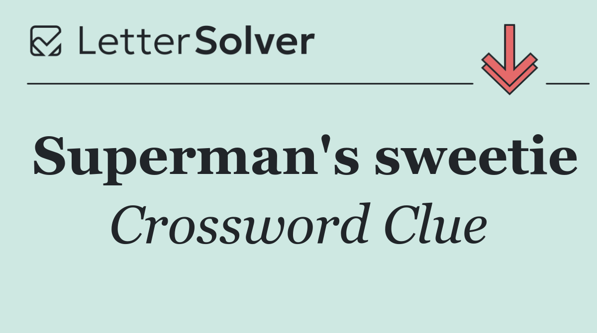 Superman's sweetie