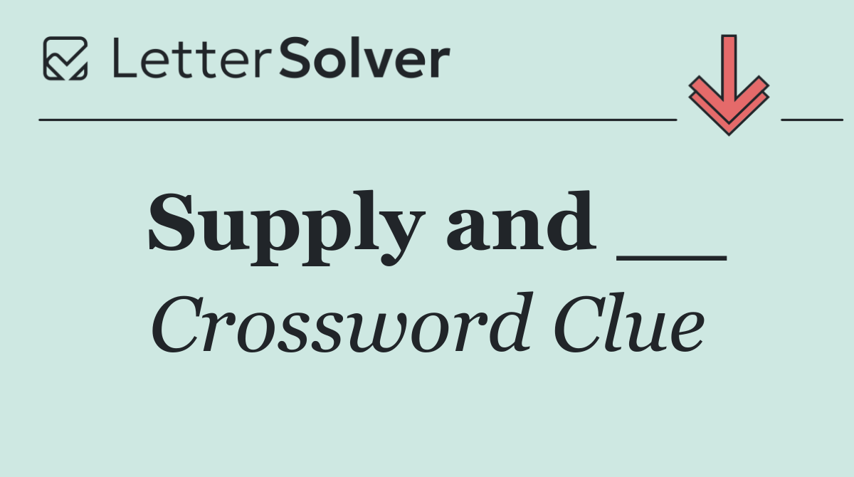 Supply and __