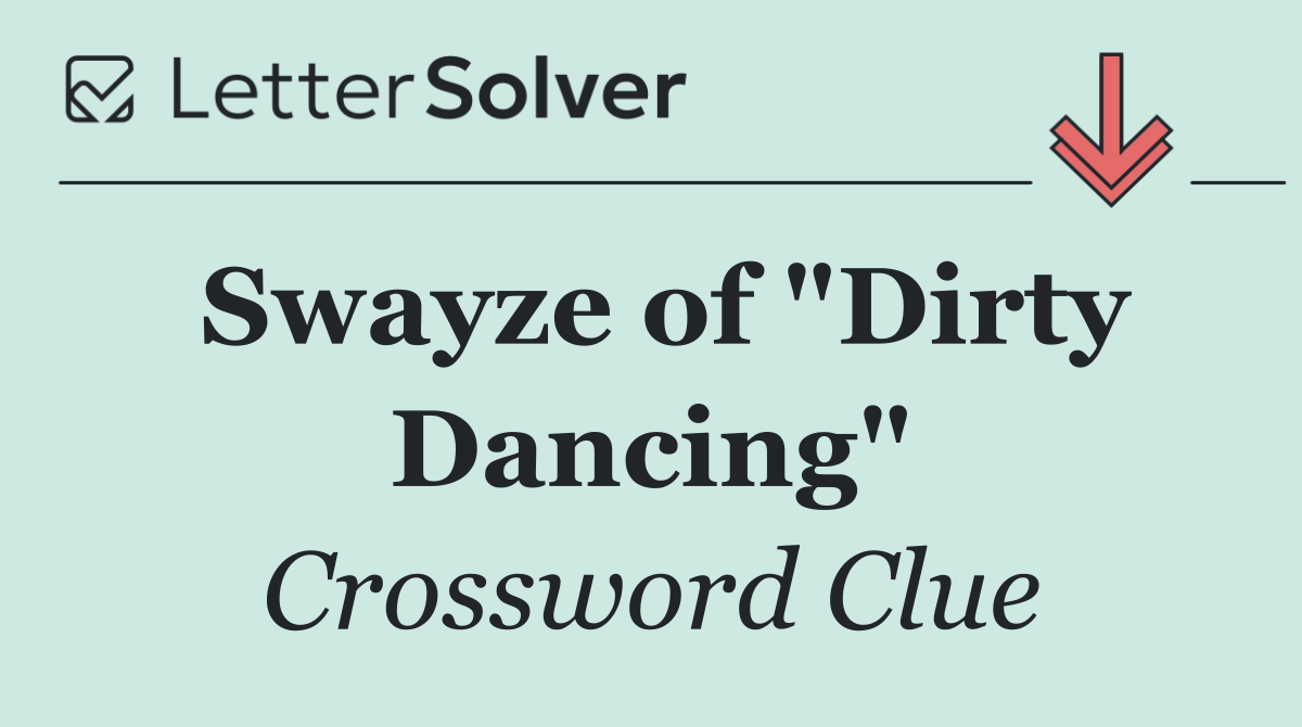 Swayze of "Dirty Dancing"