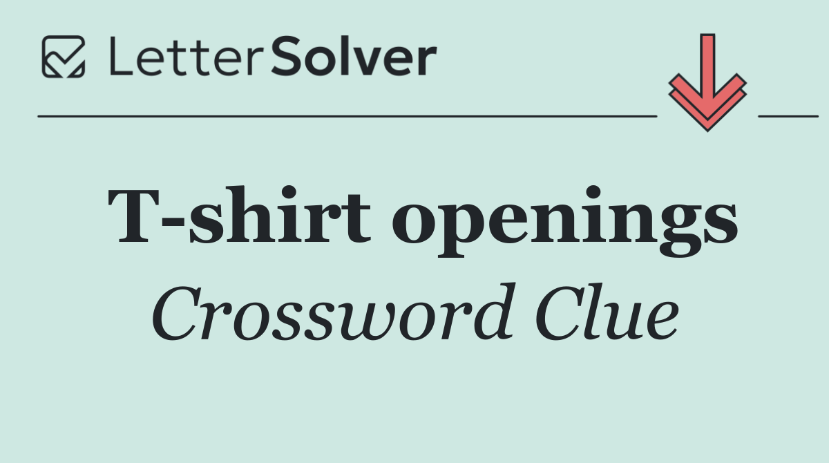T shirt openings