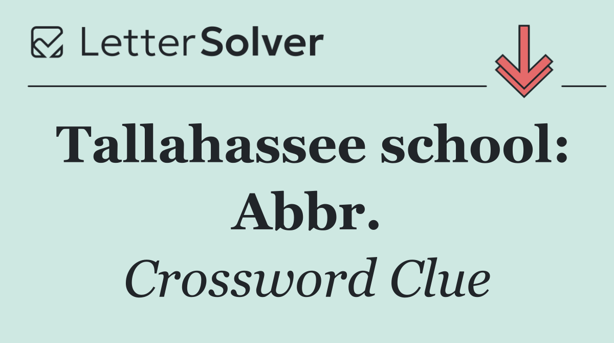 Tallahassee school: Abbr.