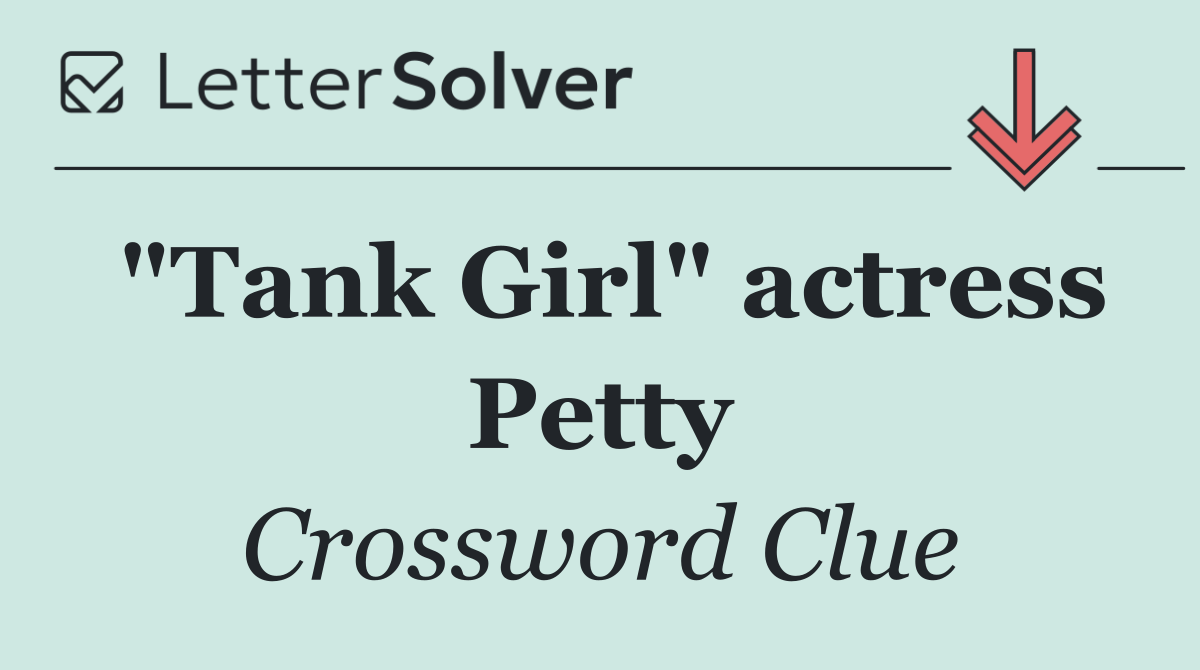 "Tank Girl" actress Petty