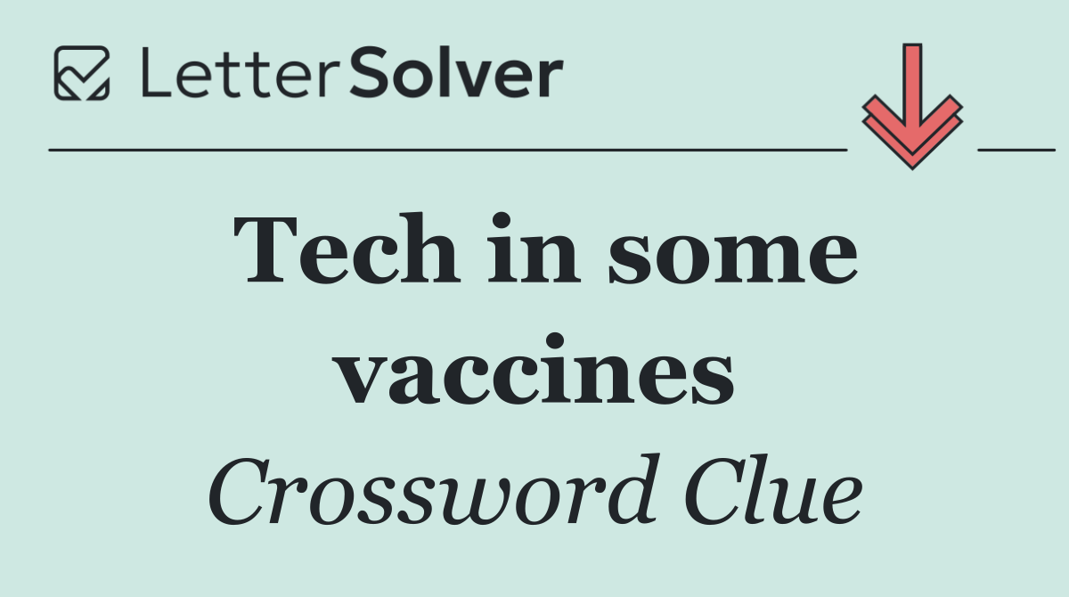 Tech in some vaccines
