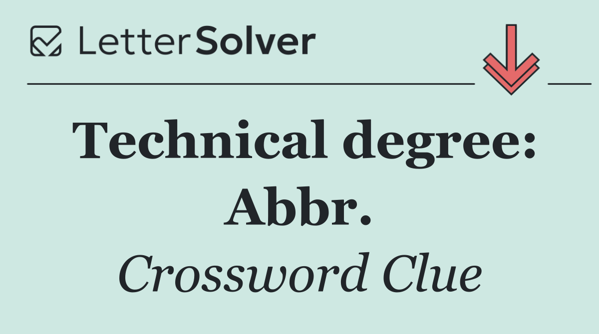 Technical degree: Abbr.
