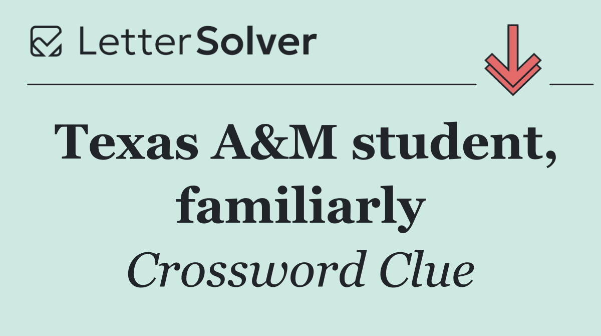Texas A&M student, familiarly
