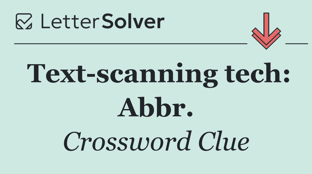 Text scanning tech: Abbr.