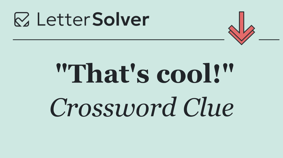 "That's cool!"