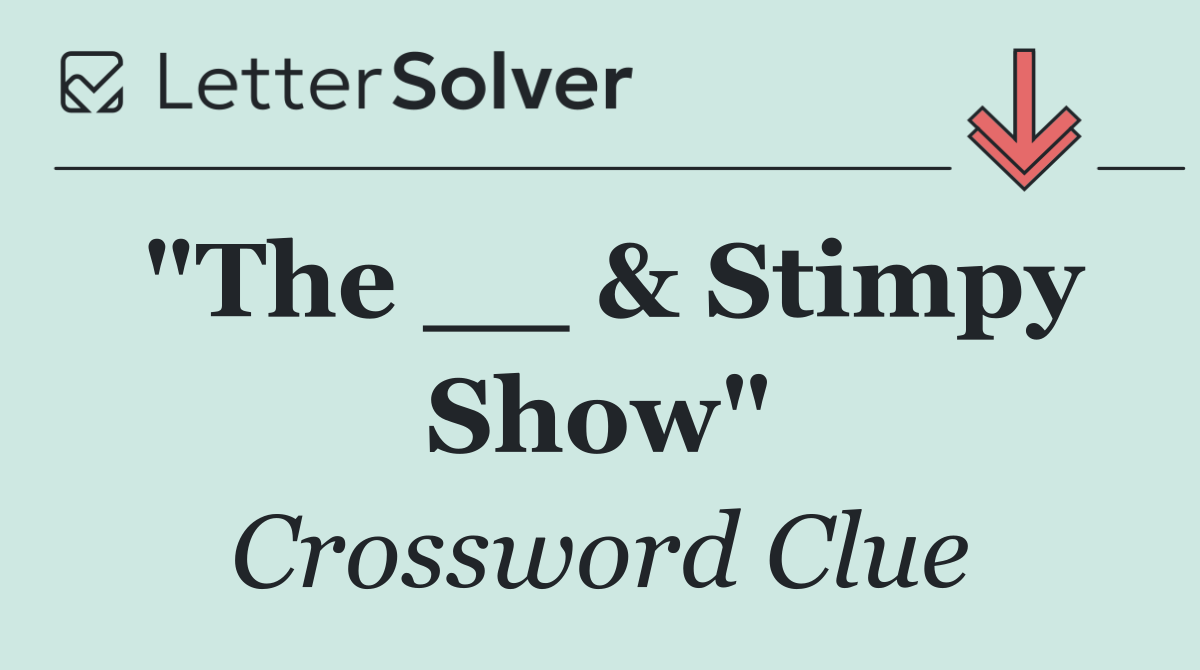 "The __ & Stimpy Show"