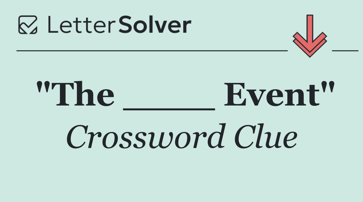 "The ____ Event"