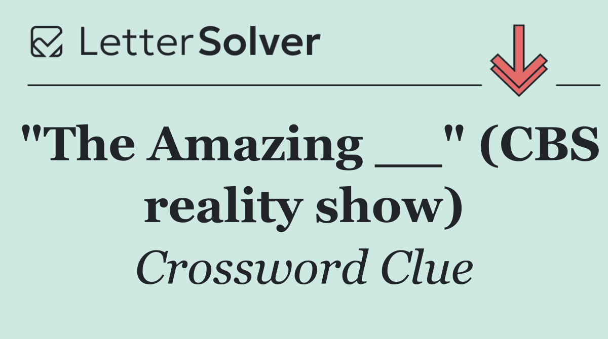 "The Amazing __" (CBS reality show)