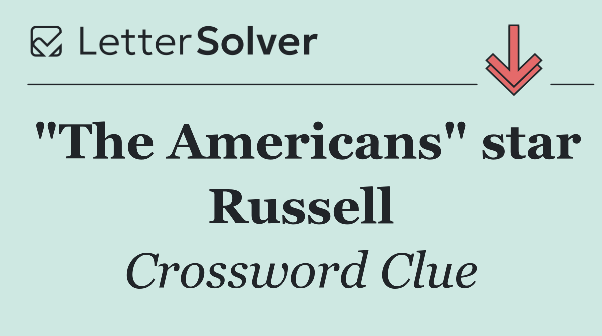 "The Americans" star Russell