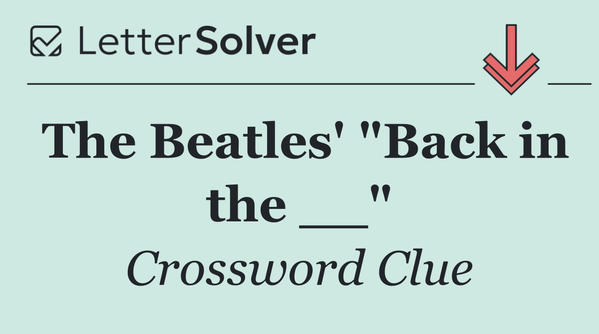 The Beatles' "Back in the __"