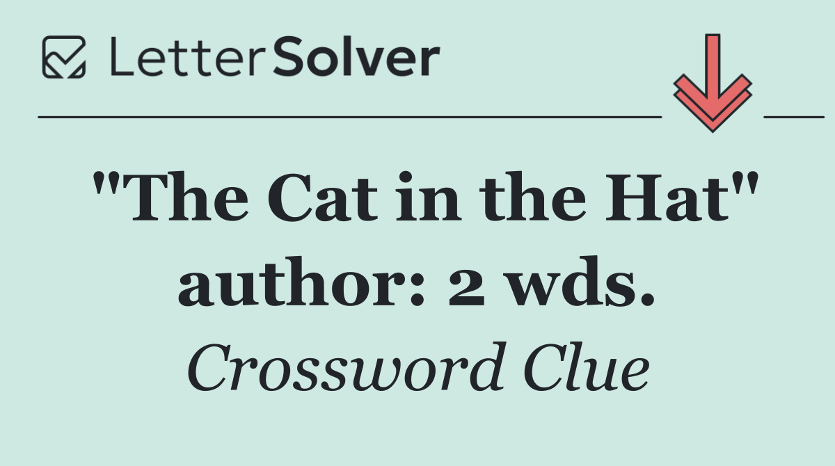 "The Cat in the Hat" author: 2 wds.