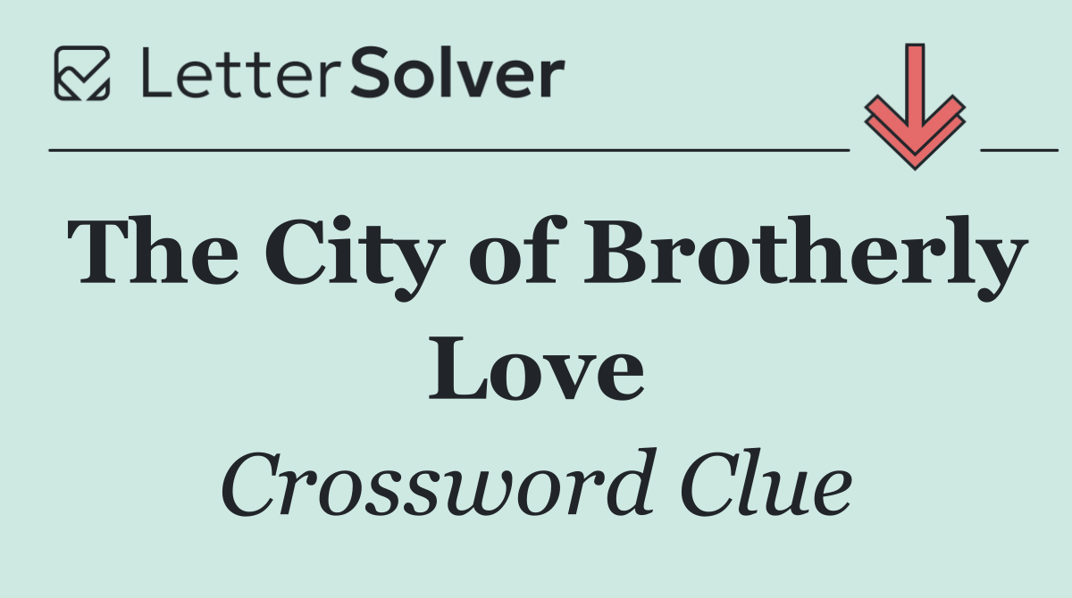 The City of Brotherly Love