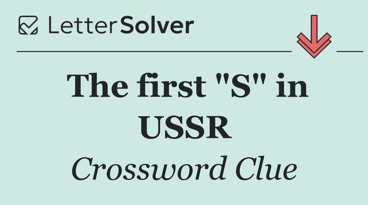 The first "S" in USSR