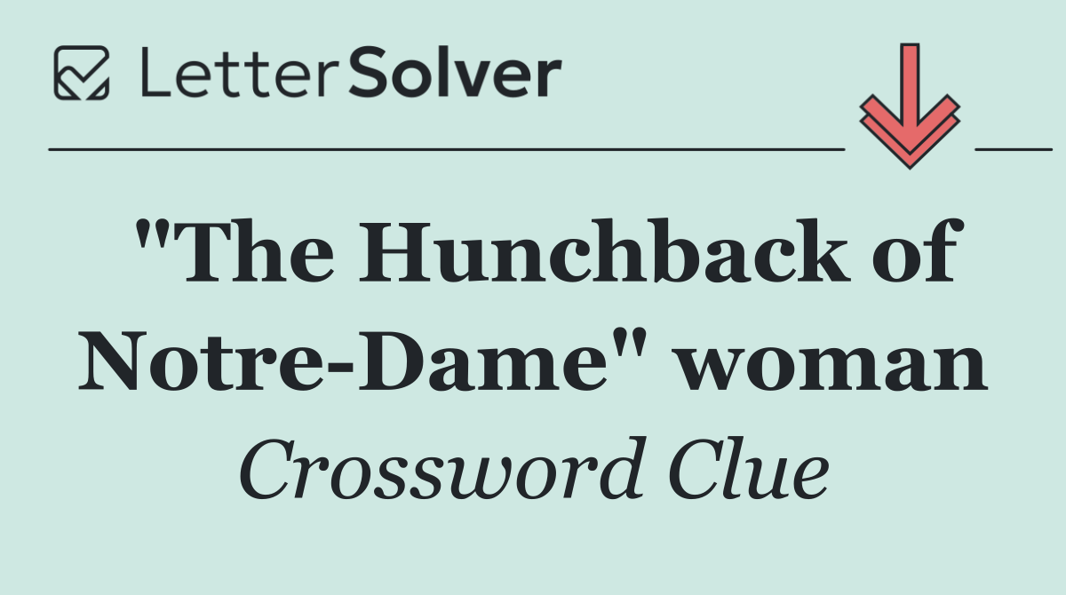 "The Hunchback of Notre Dame" woman