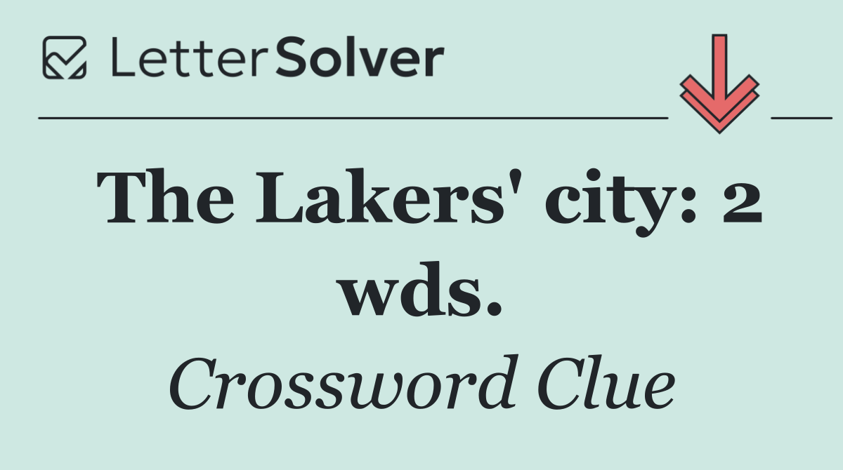 The Lakers' city: 2 wds.
