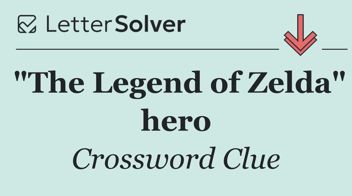"The Legend of Zelda" hero